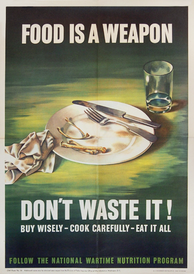 Food is a Weapon Don't Waste It