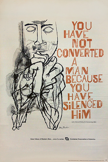      You Have Not Converted a Man Because You Have Silenced Him