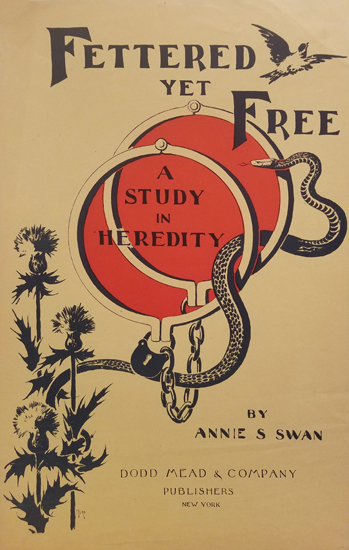      Fettered Yet Free A Study in Heredity by Annie S Swan